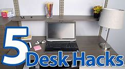 5 Desk Hacks