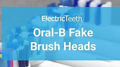 Oral-B fake brush heads - Electric Teeth