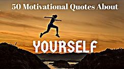 50 Motivational Quotes About Yourself/Be Yourself Quotes