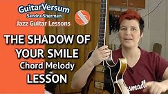 THE SHADOW OF YOUR SMILE - guitar Lesson - Chord Melody Guitar Tutorial