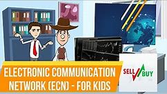 What is an Electronic Communication Network or ECN? Easy Peasy Finance for Kids and Beginners