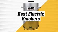 The 8 Best Electric Smokers to Get Your Barbecue Season Started