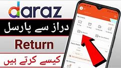 how to return daraz product after delivery | daraz se product return kaise kare