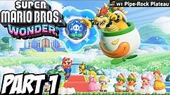 SUPER MARIO BROS. WONDER (W1 PIPE-ROCK PLATEAU) Walkthrough Gameplay Part 1 (Nintendo Switch)