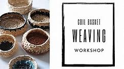 Coil Basket Weaving Workshop