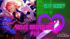Love Breathing In Action!! Is It Good?? II Slayers Unleashed