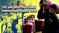 LPG gas price: Govt hikes commercial cylinder rates..