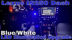 Lexus IS250 IS350 ISF Dash LED Light Replacement | NAV Radio White/Blue LED Illumination