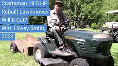 Craftsman 19 5 HP Rebuilt Lawnmower Will It Cut