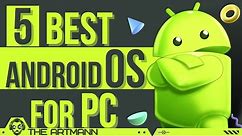 Best Android Operating Systems for PC in 2023 [With PLAY STORE]