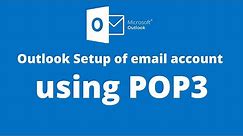 Outlook Setup of email account using POP3