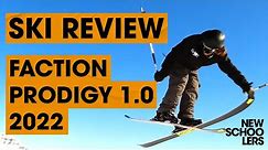2022 Faction Prodigy 1.0 Ski Review - Newschoolers Ski Test