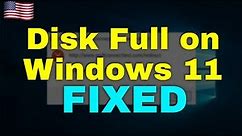 How to Fix Disk Full on Windows 11