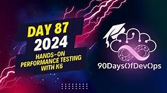 Day 87 - Hands-on Performance Testing with k6