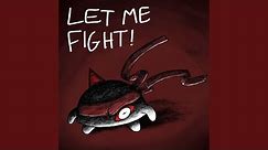 Let Me Fight!