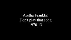 Aretha Franklin - Don't Play That Song 1970 #13