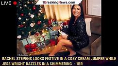 Rachel Stevens looks festive in a cosy cream jumper while Jess Wright dazzles in a shimmering  - 1br