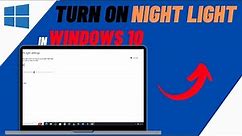 How To Turn On/off Night Light In Windows 10 | Easily Enable Night Light