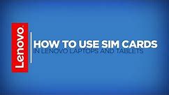 How To - Install SIM Cards in Lenovo Laptops and Tablets