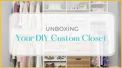 UNBOXING your DIY Custom Closet