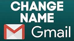 How to Change Name on Gmail - Easy