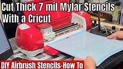 Cut Airbrush Stencils with 7 mil Thick Mylar on a Cricut - How To