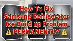 How to Fix Ice Build up in Samsung Refrigerators PERMANENTLY!