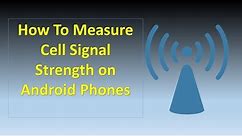 How to measure cell signal strength on Android phones