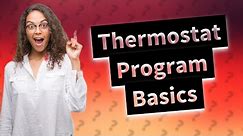 How do I set my thermostat program?