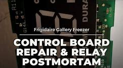 Frigidaire Gallery freezer control board repair and bad relay postmortem