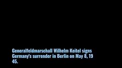 Generalfeldmarschall Wilhelm Keitel signs Germany's surrender in Berlin on May 8, 1945. #fyp #berlin #ww2history
