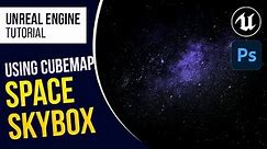 UE4 Creating Space Scene using Cubemap and Skybox l Unreal Engine 4.26 (Tutorial)