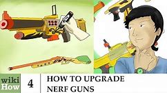 wikiHow: How to Upgrade Nerf Guns