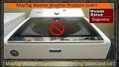 Maytag Washer Diagnostic and Testing Valves and Lid