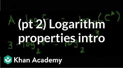 Introduction to logarithm properties (part 2) | Logarithms | Algebra II | Khan Academy