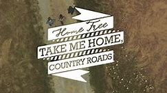 Home Free - Take Me Home, Country Roads (Available Now Trailer)
