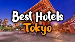 Best Hotels In Tokyo, Japan - For Families, Couples, Work Trips, Luxury & Budget