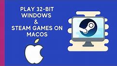 Play old 32-bit Windows Steam games on Mac OS