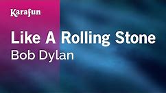 Like a Rolling Stone - Bob Dylan | Karaoke Version | KaraFun