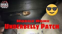 EASY Mobile Home Underbelly Patch. 2022