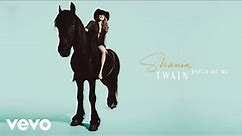 Shania Twain - Queen Of Me (Audio)