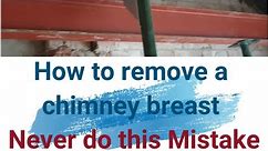 How to remove Chimney breast