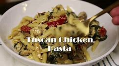 Easy Dinner Idea - Tuscan Chicken Pasta