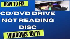 CD DVD Drive Not Reading Discs in Windows 10 / 11 Fixed