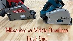 Is the new Milwaukee M18 track saw better than Makita 36v track saw?