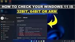How to Know Your Windows 11 is 64 bit, 32 bit or ARM