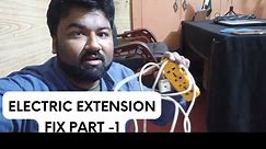 how to fix electric extension in home Part 1