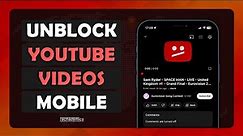 How To Watch YouTube Videos BLOCKED in Your Country - (Mobile)