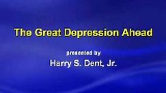 Part 1 HS Dent : How to Prepare Financially for the Great Depression Ahead