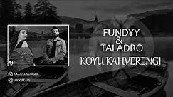 Fundyy & Taladro - Koyu Kahverengi [Mix]